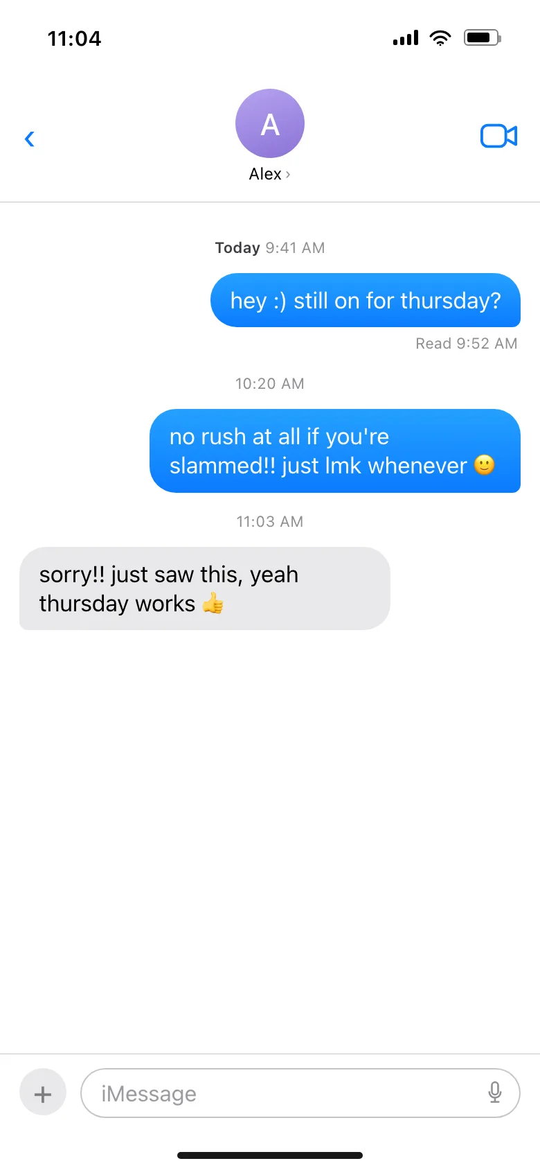A text-message thread. A message sent at 9:41, hey still on for thursday, shows Read 9:52 with no reply. A follow-up at 10:20. A short reply lands at 11:03, sorry just saw this, yeah thursday works.